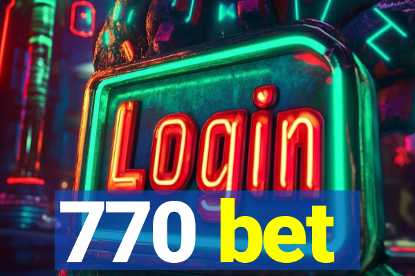 770 bet